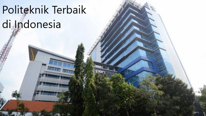 10 Daftar Politeknik Terbaik di Indonesia Versi Webometrics Terbaru 2023
